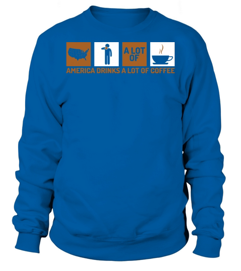 Powered By Caffeine Coffee Makes Me Happy Gifts Sweatshirt Unisex