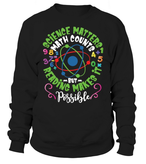 Science Matters Math Counts Sweatshirt Unisex