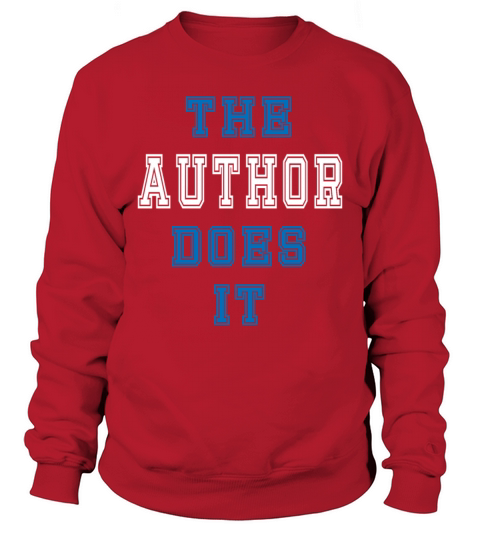 The Author Does it Author Gift Sweatshirt Unisex