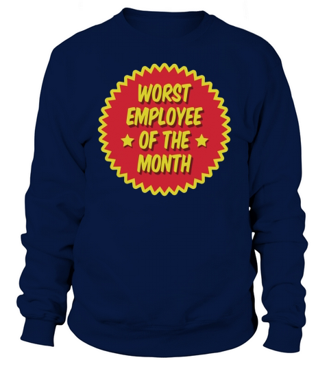 Worst employee of the month Sweatshirt Unisex