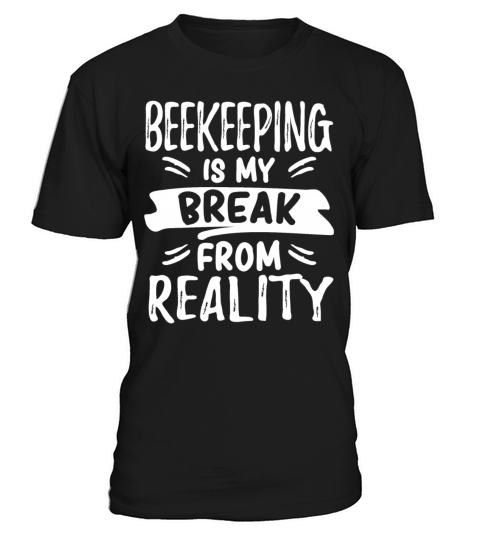 Cool Funny Beekeeping Break Reality Apiculturists T-Shirt Unisex