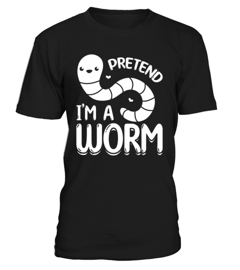 Cute Worm Composting Worm Lover Pretend Im A Worm T-Shirt Unisex