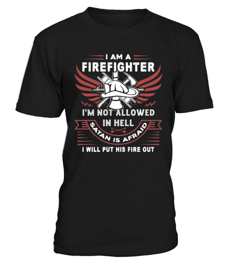 firefighter funny gift firefighters t shirts T-Shirt Unisex
