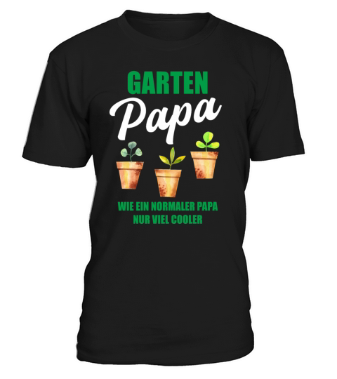 Garden Dad Funny Quote Gift Men T-Shirt Unisex