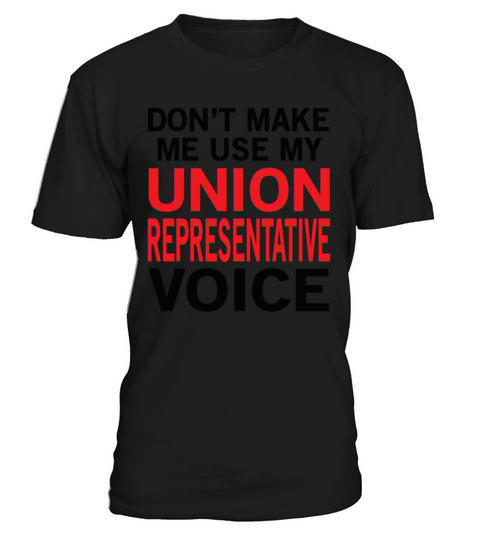 Union Representative Voice T-Shirt Unisex