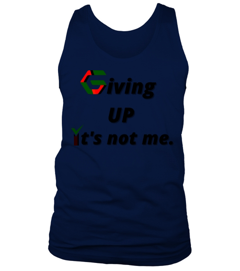 giving up it s not me Tank Top Unisex