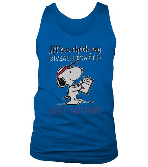 Snoopy let me check my giveashitometer nope nothing Tank Top Unisex