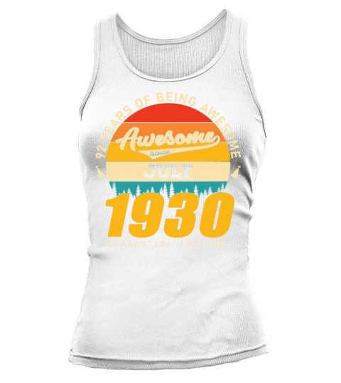 1930 Quarantine Edition July 92th birthday gift Tank top Woman