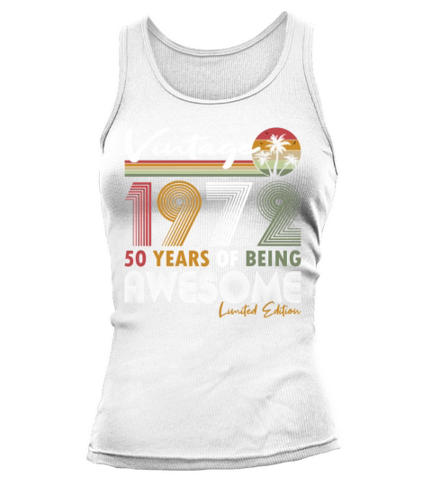 50th birthday vintage 1972 50 years being awesome Tank top Woman