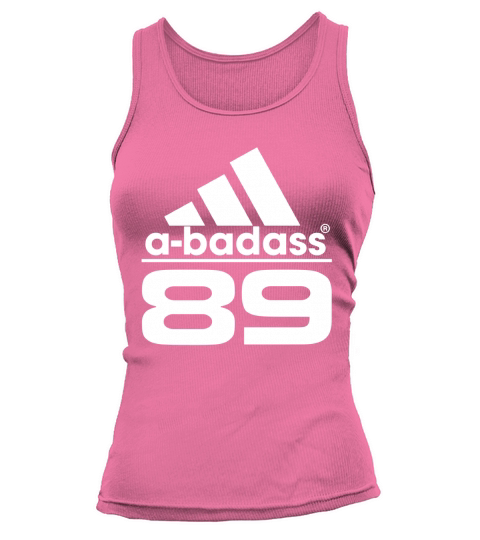 A BADASS 89 ABADASS 89 SHIRTS Born 89 HOODIES 89 Sweat 89 Born in 89 Tank top Woman