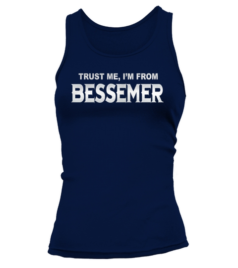Bessemer Trust Me Im From Bessemer - TeeForBessemer Tank top Woman