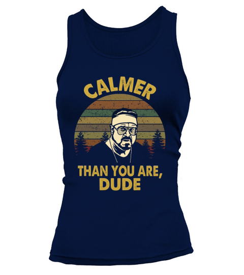 Calmer than you are dude vintage Tank top Woman
