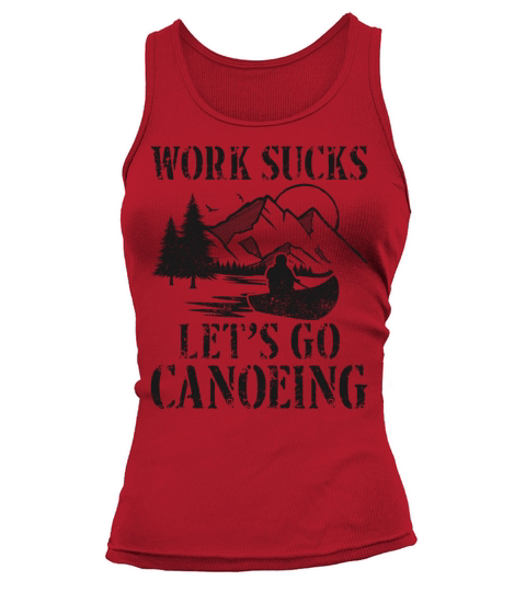Canoe Canoeing Vintage Work Sucks Tank top Woman