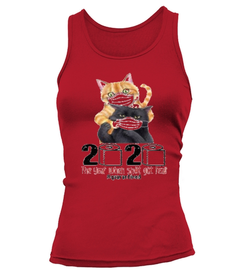 CATS MASKED 2020 THE YEAR WHEN SHIT GOT REAL Tank top Woman