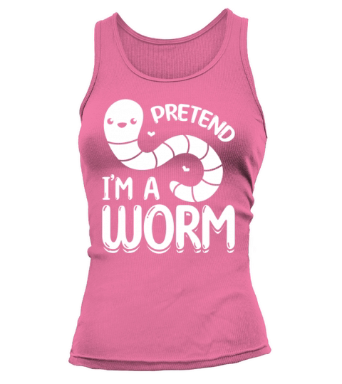 Cute Worm Composting Worm Lover Pretend Im A Worm Tank top Woman