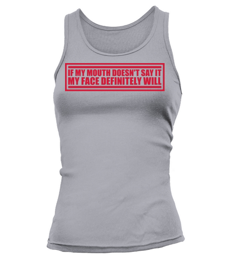 my face definitely will Tank top Woman