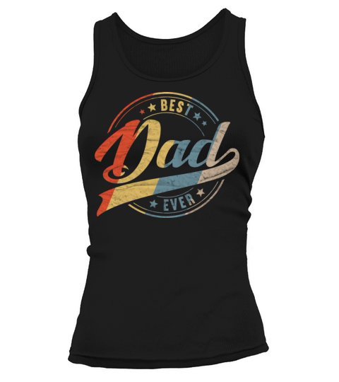 Retro Vintage Best Dad Ever Father Daddy Fathers Tank top Woman