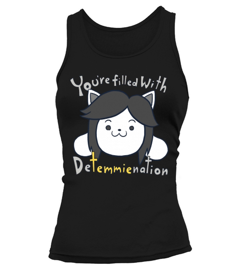 shirt You re filled with Detemmienation Tank top Woman
