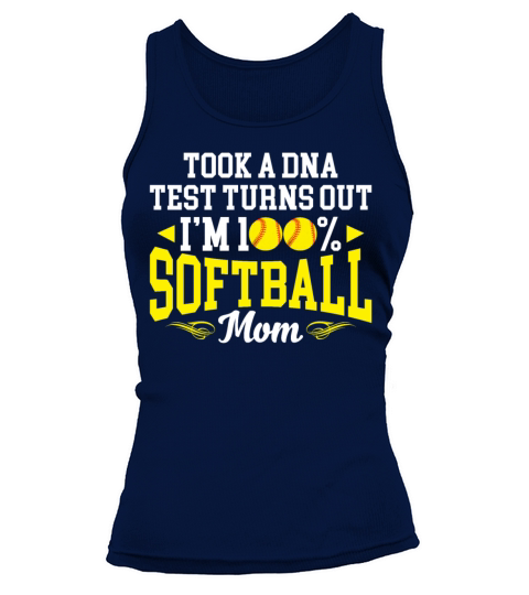 Took A DNA Test Turns Out Im 100 Percent Softball Tank top Woman
