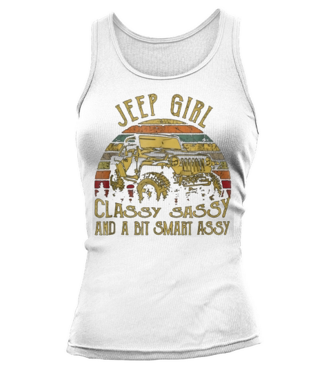 Vintage Jeep Girl Classy Sassy And A Bit Smart Assy Tank top Woman