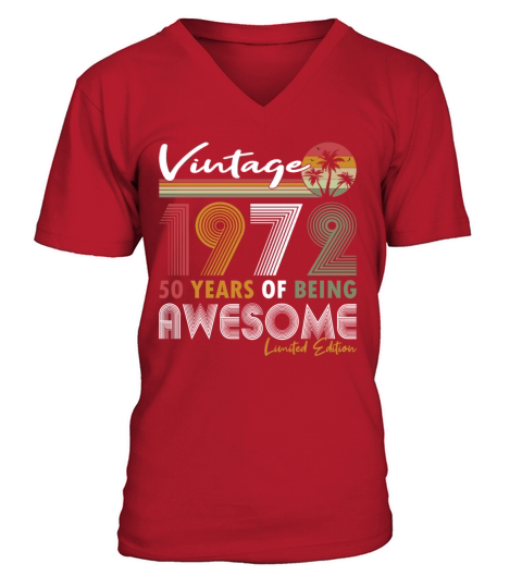 50th birthday vintage 1972 50 years being awesome V-Neck T-shirt