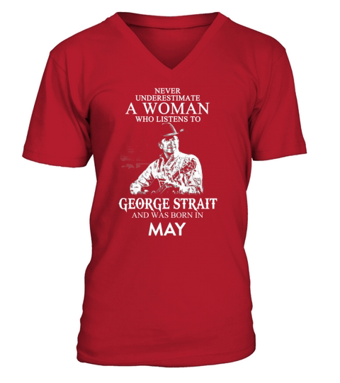A Woman Who Listens To George Strait And Born In May V-Neck T-shirt