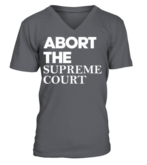 Abort The Supreme Court V-Neck T-shirt