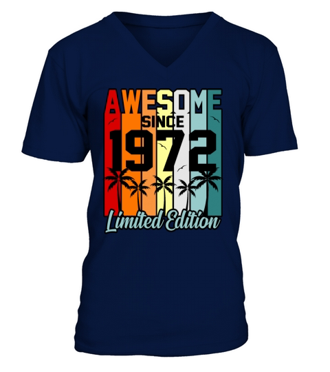 Awesome Since 1972 Limited Edition Gift V-Neck T-shirt