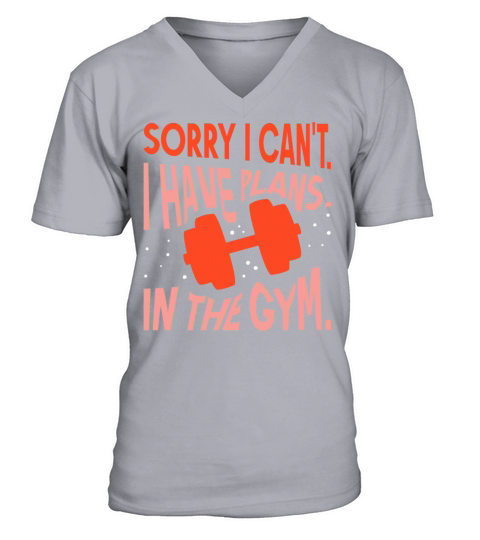 Sorry I Cant I Have Plans In The Gym Hobby V-Neck T-shirt