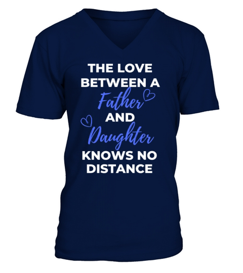 The Love Between A Father And Daughter Knows V-Neck T-shirt