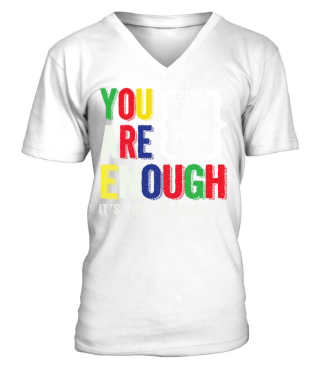 You Are Enough Its Time To Believe It V-Neck T-shirt