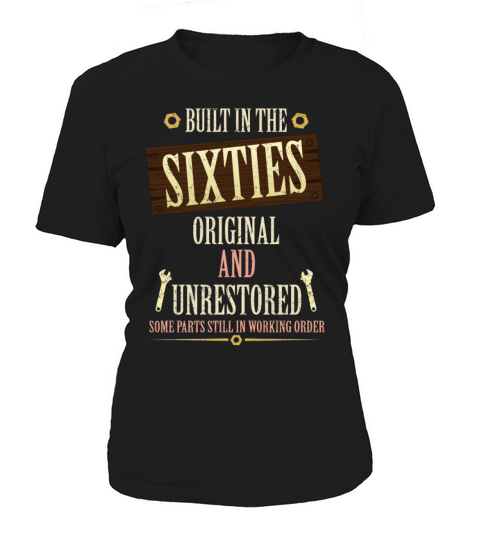 Built In The 60s Original And Unrestored Women's T-Shirt