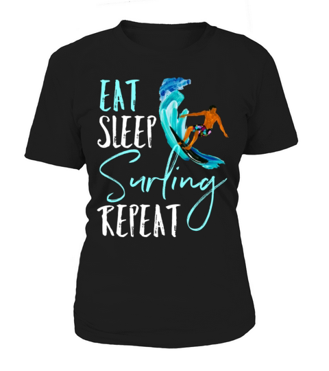 Eat Sleep Surfing Repeat Women's T-Shirt