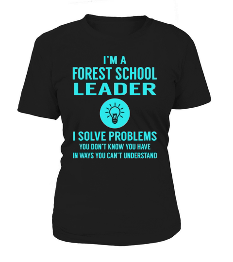Forest School Leader I Solve Problem Job Title Shirts Women's T-Shirt