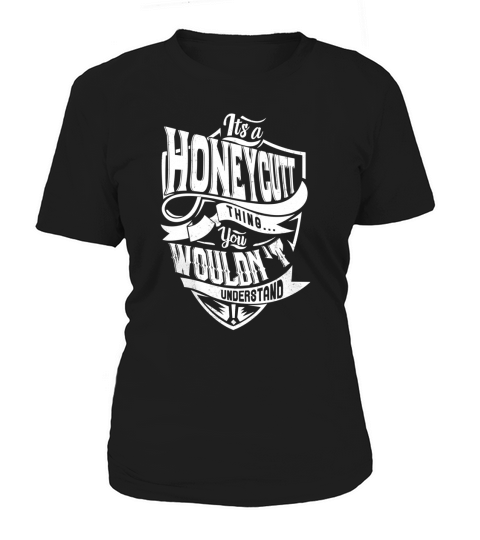 HONEYCUTT Thing You Wouldnt Understand Women's T-Shirt