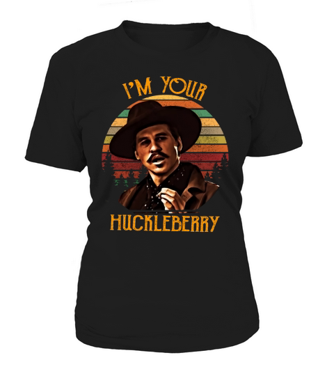 IM YOUR HUCKLEBERRY Women's T-Shirt