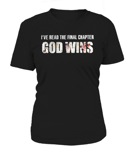 Ive Read The Final Chapter God Wins shirt Women's T-Shirt