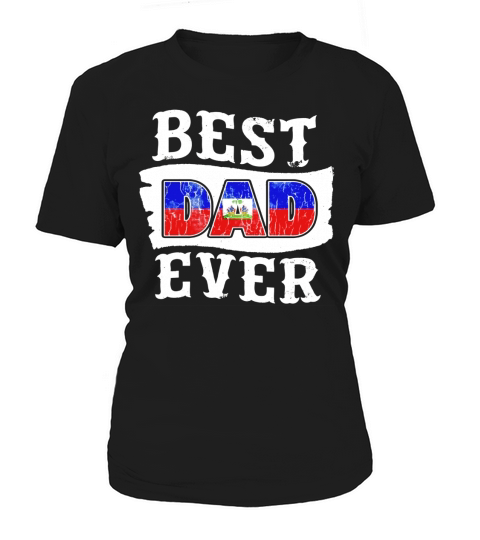 Mens Best Dad Ever Fathers Day T-Shirt Haitian Flag Haiti Black Men Women's T-Shirt