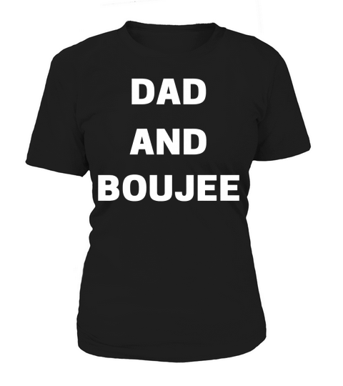 Mens Funny Fathers Day Gift for Dads Shirt - Dad And Boujee Black Men Women's T-Shirt