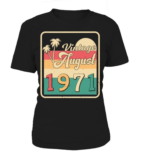 Month Of Birth In August 1971 Women's T-Shirt