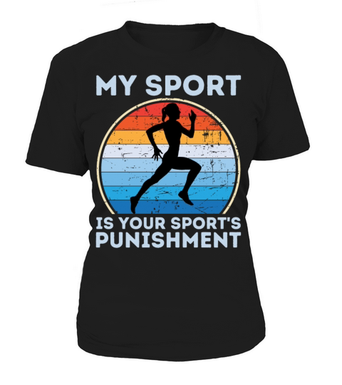 My Sport Is Your Sports Punishment Woman Runner Women's T-Shirt