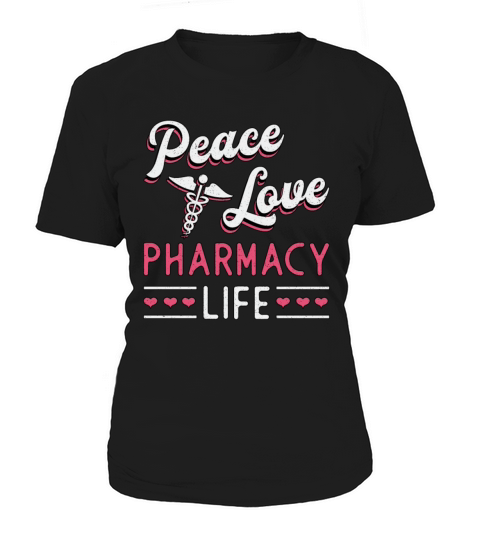 Pharmacy Technician Peace Love Life Pharmacist Women's T-Shirt