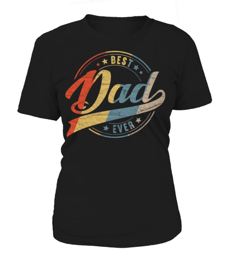 Retro Vintage Best Dad Ever Father Daddy Fathers Women's T-Shirt