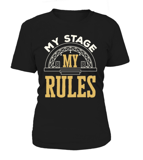 Stage Manager Funny My Stage My Rules Women's T-Shirt