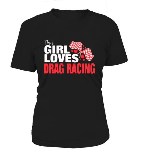 This Girl Loves Drag Racing TShirt Women's T-Shirt