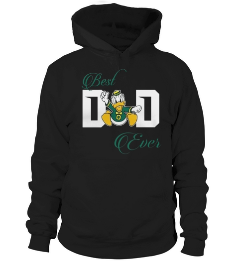 Best Oregon Ducks Dad Ever Football Hoodie Unisex