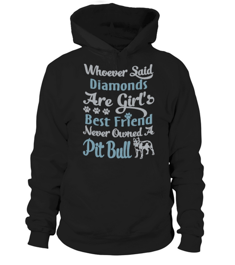 Diamonds Are Girls Best Friend and A Pit Bull TShirt Hoodie Unisex