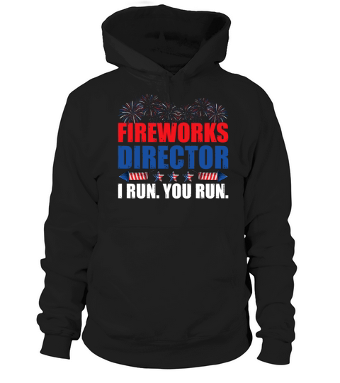Fireworks Director I Run You Run America Flag Hoodie Unisex