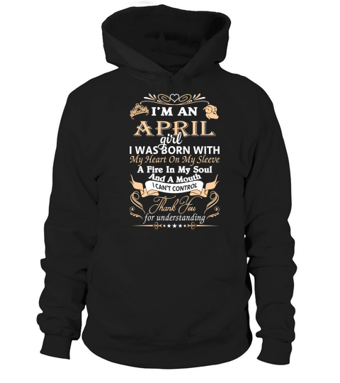 I am an April girl I was born with My heart on my Sleeve Hoodie Unisex