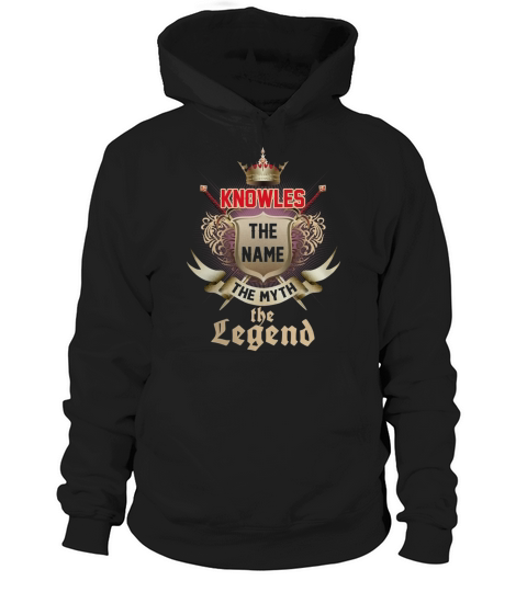 KNOWLES the name myth legend shirts Hoodie Unisex